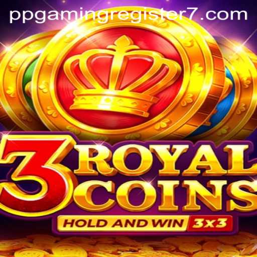Discover the Excitement of 3RoyalCoins with PPGAMING Register